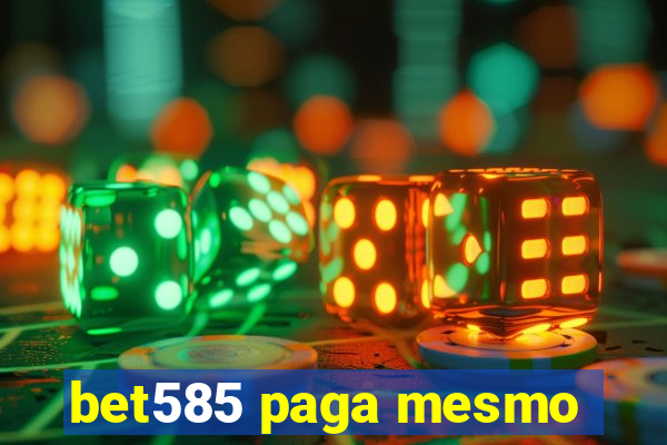 bet585 paga mesmo